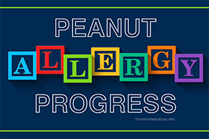 Could peanut allergies be a thing of the past? Jennifer Dorsett discusses some of the new research that indicates ways to combat the allergy on Texas Table Top.