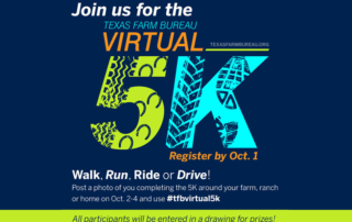 Farmers and ranchers are encouraged to participate in Texas Farm Bureau’s Virtual 5K. You can run, walk, ride or drive the 5K. Participants will be entered in a drawing for Farm Bureau swag.
