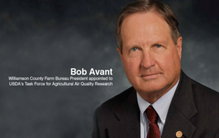Williamson County Farm Bureau President Bob Avant has been appointed to the USDA’s Task Force for Agricultural Air Quality Research.