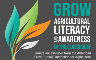 White-Reinhardt Mini-Grants are available from the American Farm Bureau Foundation for Agriculture to help increase agricultural literacy.