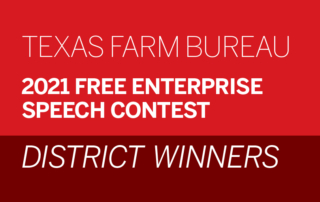 Texas Farm Bureau announces the district winners, all high school students, of the 2021 Free Enterprise Speech Contest.