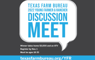 Sign up is underway for Texas Farm Bureau’s (TFB) Young Farmer & Rancher (YF&R) 2022 Discussion Meet. Register by Nov. 1.