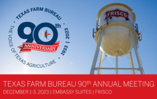 Texas Farm Bureau 90th Annual Meeting set for Dec. 1-3, Frisco Farmers and ranchers from across Texas will head to Frisco to help Texas Farm Bureau ring in its 90th anniversary during the organization’s annual meeting Dec. 1-3 in Frisco.
