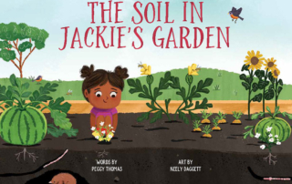 Accurate ag book engages students on soil, gardening Readers can dig into all that the soil has to offer in the latest accurate ag book—The Soil in Jackie’s Garden—released by Feeding Minds Press.