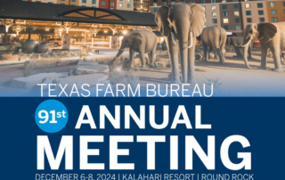 Texas Farm Bureau 91st Annual Meeting set for Dec. 6-8 Policy discussions, membership recognition and a weekend of fellowship are slated for the 91st Texas Farm Bureau Annual Meeting Dec. 6-8 in Round Rock.