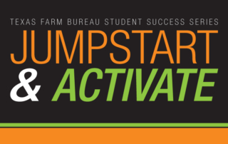 Signup for Jumpstart, Activate through TFB’s Student Success Series Incoming eighth and ninth grade students can grow their leadership skills through Texas Farm Bureau’s Jumpstart and Activate programs. Registration is open now!